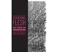 Amber Jamilla Musser Sensational Flesh (Copertina rigida) Sexual Cultures