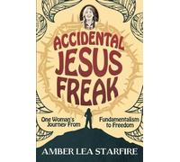 Amber Lea Starfire Accidental Jesus Freak (Tascabile)