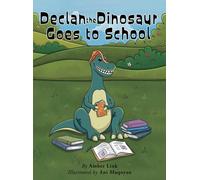 Amber Link Declan the Dinosaur Goes to School (Copertina rigida)