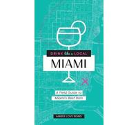 Amber Love Bond Drink Like a Local: Miami (Tascabile) Drink Like a Local