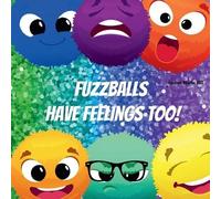Amber M Hill Fuzzballs Have Feelings Too (Tascabile)