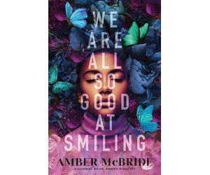Amber McBride We Are All So Good at Smiling (Copertina rigida)