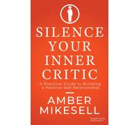 Amber Mikesell Silence Your Inner Critic (Tascabile)