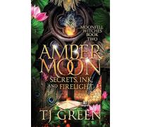 Amber Moon: Secrets, Ink, and Firelight: Witch Fiction: Paranormal Witch Mysteries: 2