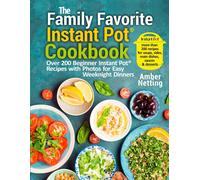 Amber Netting The Family Favorite Instant Pot(R) Cookbook (Tascabile)