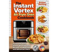 Amber Netting The Instant Vortex Air Fryer Oven Cookbook (Tascabile)