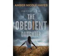 Amber Nicole Hayes The Obedient Daughter (Tascabile)