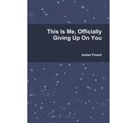 Amber Powell This Is Me, Officially Giving Up On You (Tascabile)