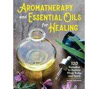 Amber Robinson Aromatherapy and Essential Oils for Healing (Tascabile)