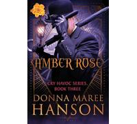 Amber Rose: Cry Havoc Book 3