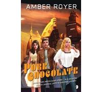 Amber Royer Pure Chocolate (Tascabile) Chocoverse