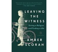 Amber Scorah Leaving the Witness (Tascabile)