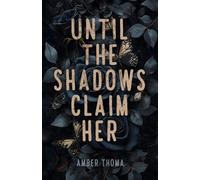 Amber Thoma Until the Shadows Claim Her (Tascabile)