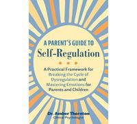 Amber Thornton A Parent's Guide to Self-Regulation (Tascabile)