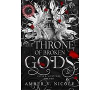 Amber V. Nicole The Throne of Broken Gods (Tascabile) Gods and Monsters