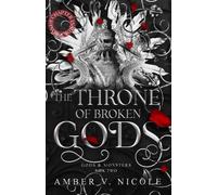 Amber V. Nicole The Throne of Broken Gods (Tascabile) Gods and Monsters