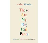 Amber Vittoria These Are My Big Girl Pants (Tascabile)