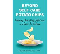 Amber Wardell Beyond Self-Care Potato Chips (Tascabile)