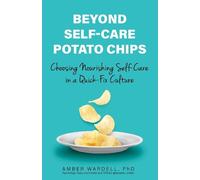 Amber Wardell Beyond Self-Care Potato Chips (Tascabile)