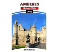AMBERES GUÍA DE VIAJE 2026: Explore gemas ocultas, cultura vibrante, restaurantes inolvidables y experiencias de compras únicas en el corazón de Bélgica.