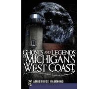 Amberrose Hammond Ghosts and Legends of Michigan's West Coast (Copertina rigida)