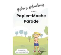 Amber's Adventures and the Papier-Mache Parade