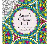 Amber's Coloring Book: Adult coloring featuring mandalas, abstract and floral artwork