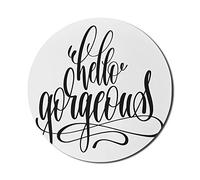 Ambesonne Hello Gorgeous - Tappetino per mouse per computer, stile unico per scrittura a mano, frase calligrafica su sfondo bianco, rotondo, antiscivolo, in gomma spessa, moderno, per gaming, 20,3 cm