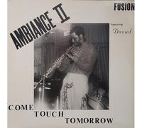 Ambiance Ii Fusion - Come Touch Tomorrow