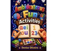 Ambidextrous Fun Activities for Kids: Left and Right Hand Writing, Tracing Letters, Numbers & Brain Development Workbook