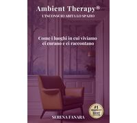 AMBIENT THERAPY® - LINCONSCIO ABITA LO SPAZIO: Come i luoghi in cui vivia...