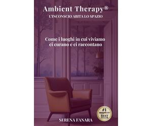 AMBIENT THERAPY® - LINCONSCIO ABITA LO SPAZIO: Come i luoghi in cui vivia...