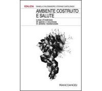 Ambiente costruito e salute. Linee d'indirizzo di igiene e sicurezza in ambito residenziale