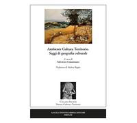 Ambiente cultura territorio. Saggi di geografia culturale