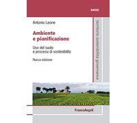 Ambiente e pianificazione. Uso del suolo e processi di sostenibilità