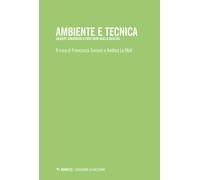 Ambiente e tecnica. Gilbert Simondon a cent'anni dalla nascita - Sunseri F...