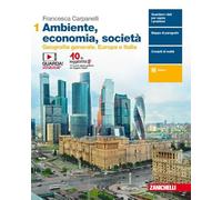 Ambiente, economia, società. Per le Scuole superiori. Con e-book. Geografia generale. Europa e Italia (Vol. 1)
