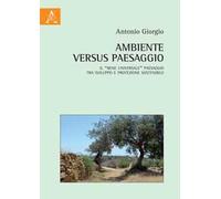 Ambiente versus paesaggio. Il «bene universale» paesaggio tra sviluppo e protezione sostenibile