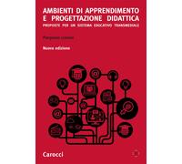 Ambienti di apprendimento e progettazione didattica. Proposte per un siste...