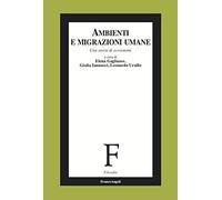 Ambienti e migrazioni umane. Una storia di ecosistemi