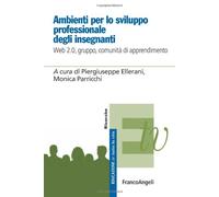 Ambienti per lo sviluppo professionale degli insegnanti. Web 2.0, gruppo, comunità di apprendimento