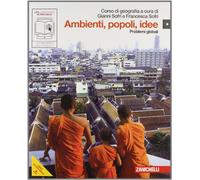 Ambienti, popoli, idee. Per le Scuole superiori. Con espansione online. Problemi globali (Vol. 1)