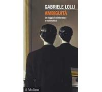 Ambiguità. Una viaggio fra letteratura e matematica