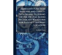 Ambiguity Function Analysis and Direct-Path Signal Filtering of the Digital Audio Broadcast Waveform for Passive Coherent Location