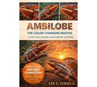 AMBILOBE: The Color-Changing Master - A Panther Chameleon Habitat Journal