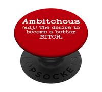 Ambitchous Sign,Definition The Desire to Be a Better Bitch PopSockets PopGrip Adesivo