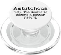 Ambitchous Sign,Definition The Desire to Be a Better Bitch PopSockets PopGrip per MagSafe