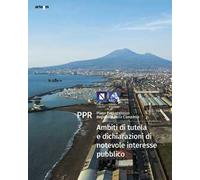 Ambiti di tutela e dichiarazioni di notevole interesse pubblico PPR. Piano Paesaggistico Regionale della Campania
