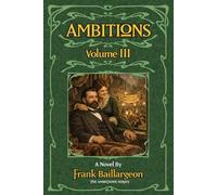 Ambitions: The Life and Love of John and Susannah Morrissey