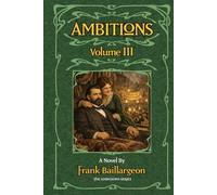 Ambitions: The Life and Love of John and Susannah Morrissey